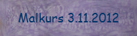 Malkurs 3.11.2012